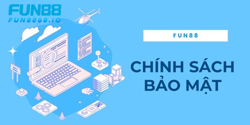 Chính sách bảo mật FUN88