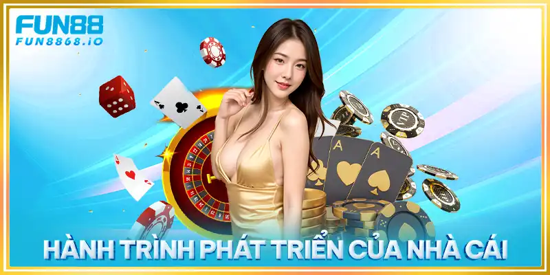 Hành trình phát triển của nhà cái FUN88