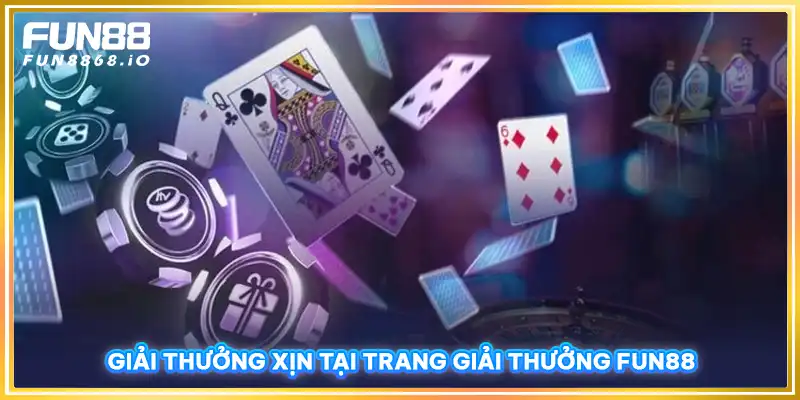 Giải thưởng xịn tại trang giải thưởng FUN88